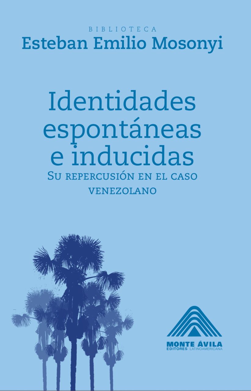 Identidades espontáneas e inducidas: Su repercusión en el caso venezolano