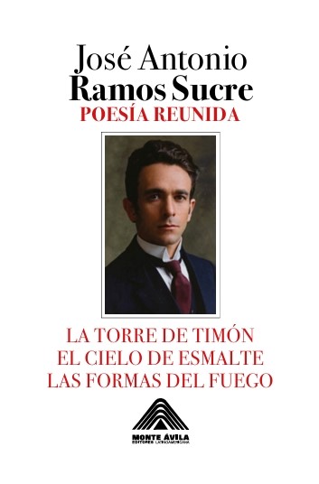 José Antonio Ramos Sucre: Poesía reunida