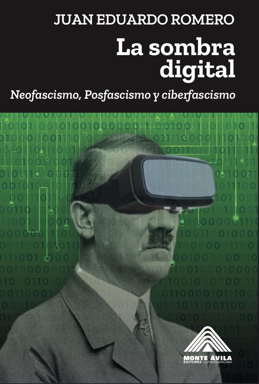 La sombra digital: Neofascismo, Posfascismo y ciberfascismo