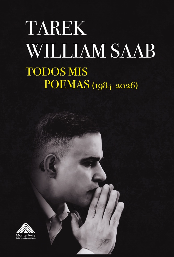Todos mis poemas (1984-2026) por Tarek William Saab